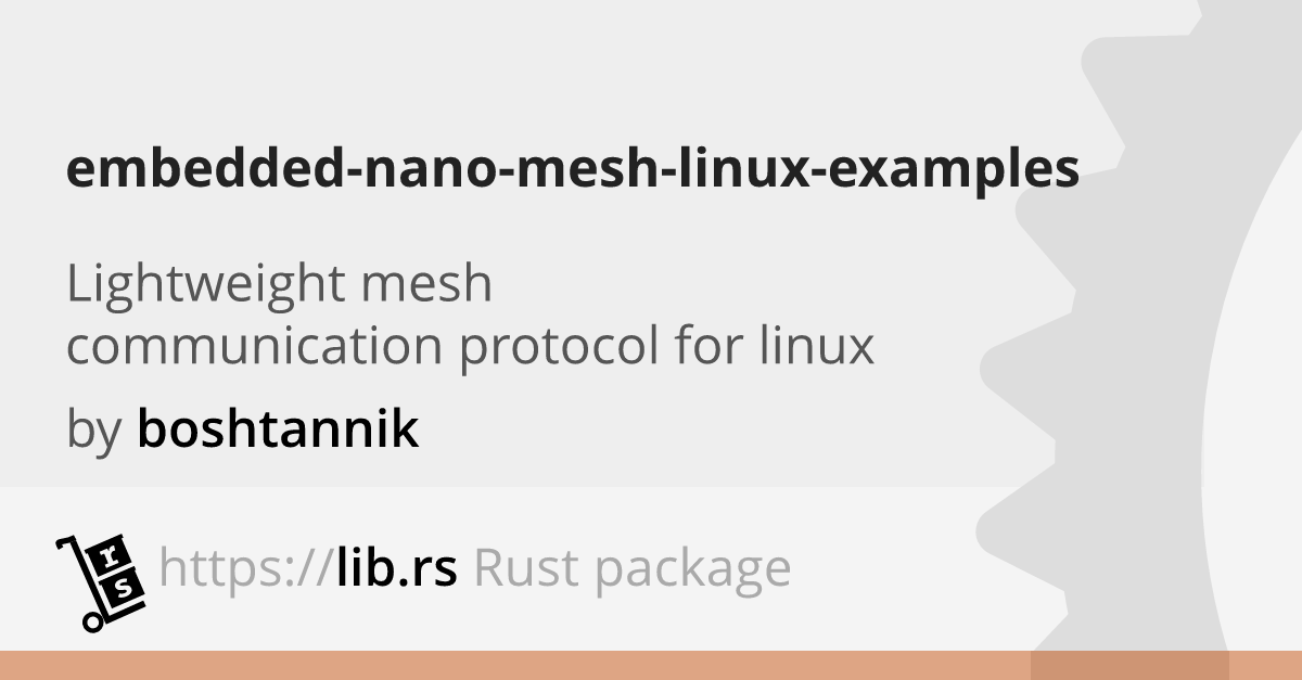 Embedded Nano Mesh Linux Examples Embedded Dev In Rust Lib Rs